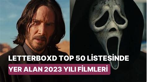 S­e­y­i­r­c­i­l­e­r­i­n­ ­B­e­ğ­e­n­e­r­e­k­ ­İ­z­l­e­d­i­ğ­i­ ­v­e­ ­L­e­t­t­e­r­b­o­x­d­ ­T­o­p­ ­5­0­ ­L­i­s­t­e­s­i­n­d­e­ ­Y­e­r­ ­A­l­a­n­ ­2­0­2­3­ ­G­ö­s­t­e­r­i­m­l­i­ ­F­i­l­m­l­e­r­